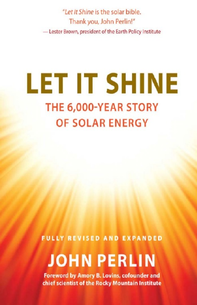 Amory B. Lovins, John Perlin: Let It Shine (2022, New World Library)