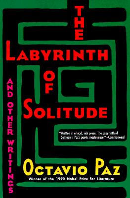 Octavio Paz: The Labyrinth of Solitude (Paperback, 1985, Grove Press)
