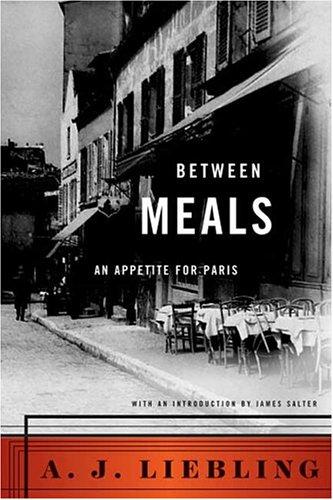 A. J. Liebling: Between Meals (Paperback, 1986, North Point Press)