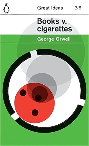 George Orwell: Books v. Cigarettes (Paperback, Penguin UK)